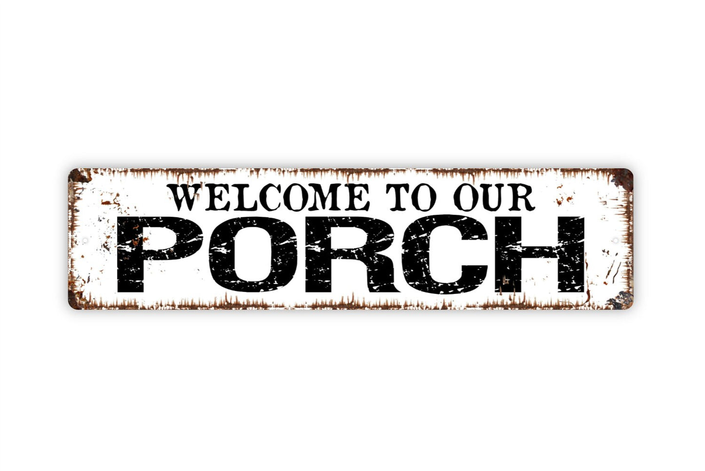 Welcome To Our Porch Sign - Metal Rustic Street Sign or Door Name Plate Plaque