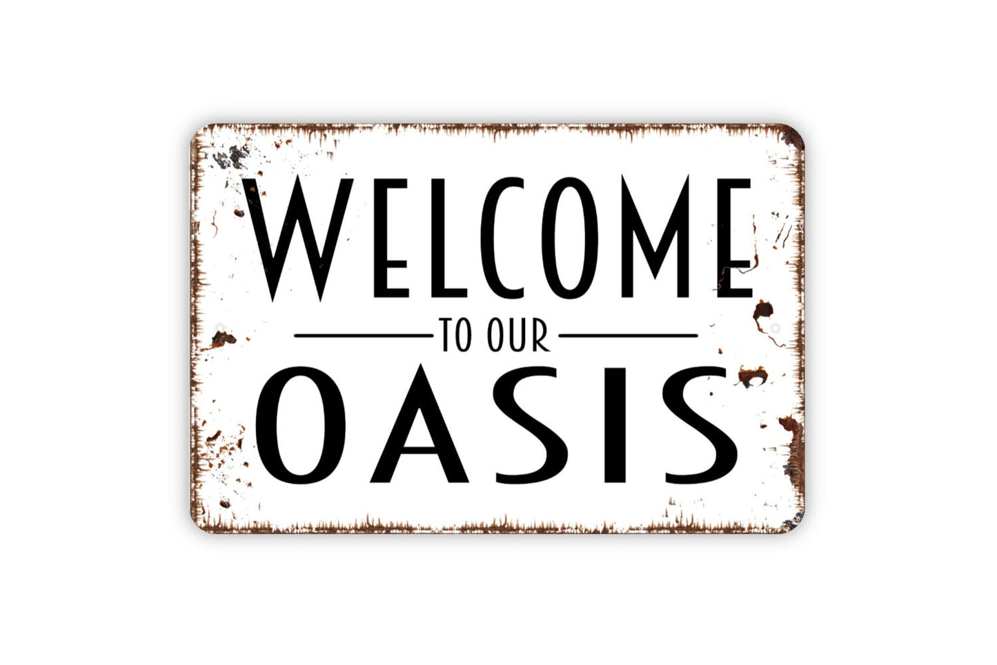 Welcome To Our Oasis Sign - Metal Indoor or Outdoor Wall Art