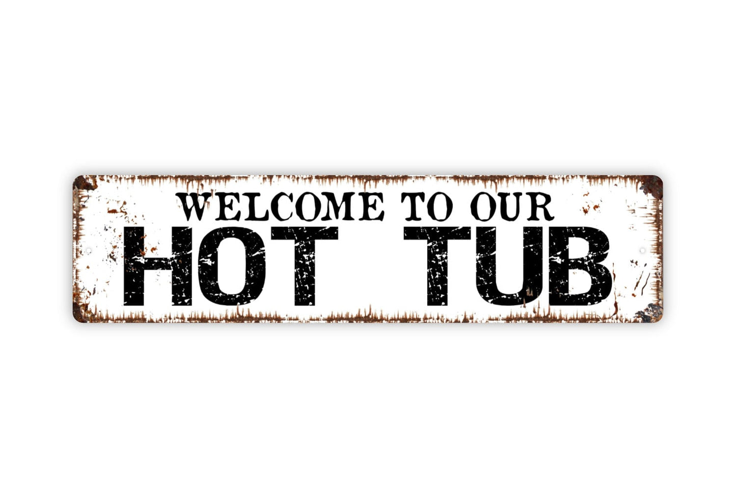 Welcome To Our Hot Tub Sign - Spa Patio Rustic Street Metal Sign or Door Name Plate Plaque