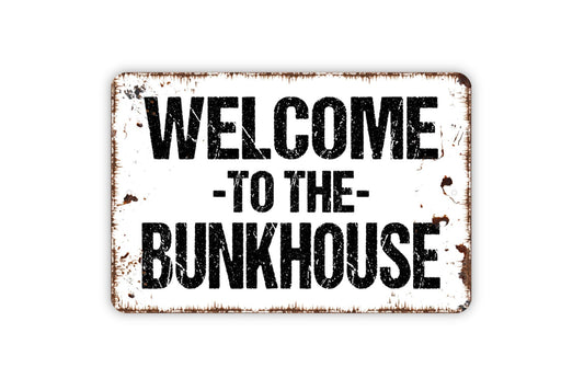 Welcome To The Bunkhouse Sign - Metal Wall Art - Indoor or Outdoor