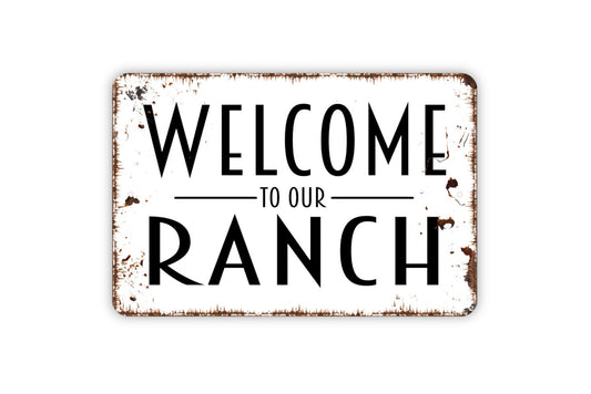 Welcome To Our Ranch Sign - Metal Indoor or Outdoor Wall Art