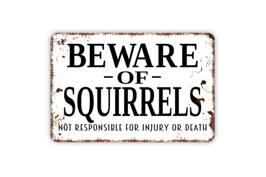 Beware Of Squirrels Sign - Funny Metal Indoor or Outdoor Wall Art