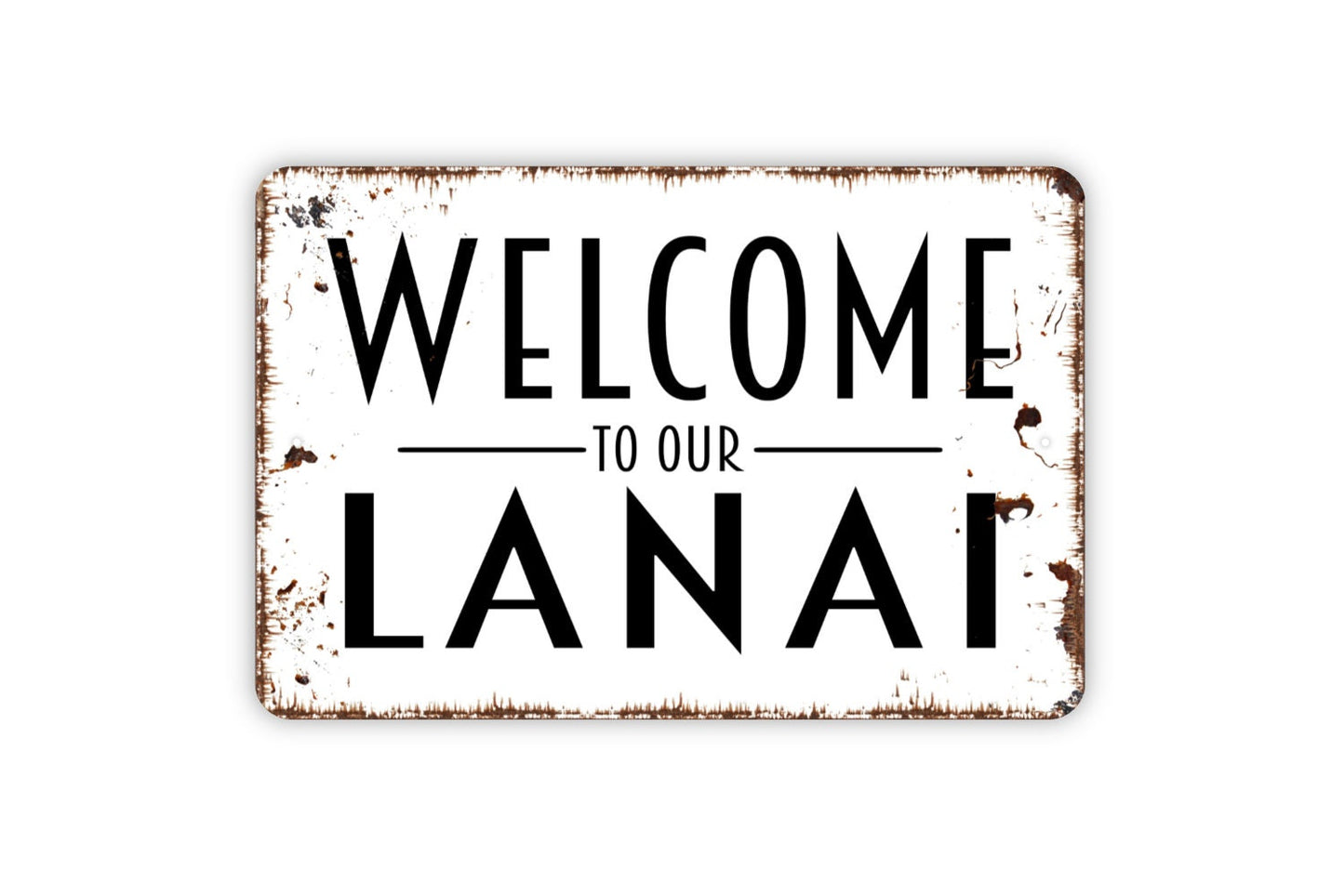 Welcome To Our Lanai Sign - Metal Wall Art - Indoor or Outdoor