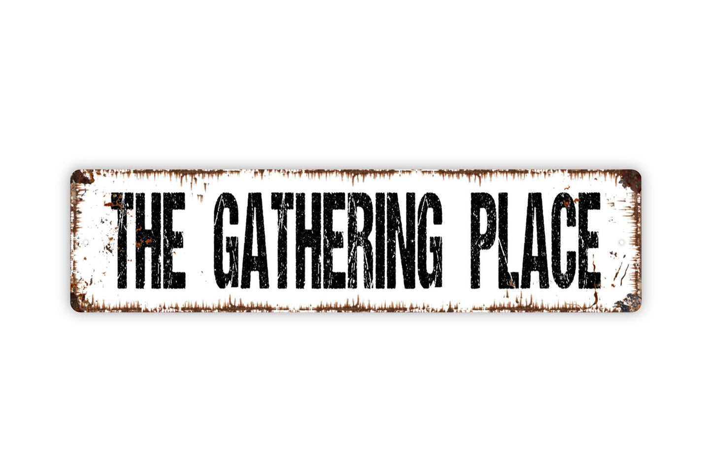 The Gathering Place Sign - Gather Here Friends Family Rustic Street Metal Sign or Door Name Plate Plaque