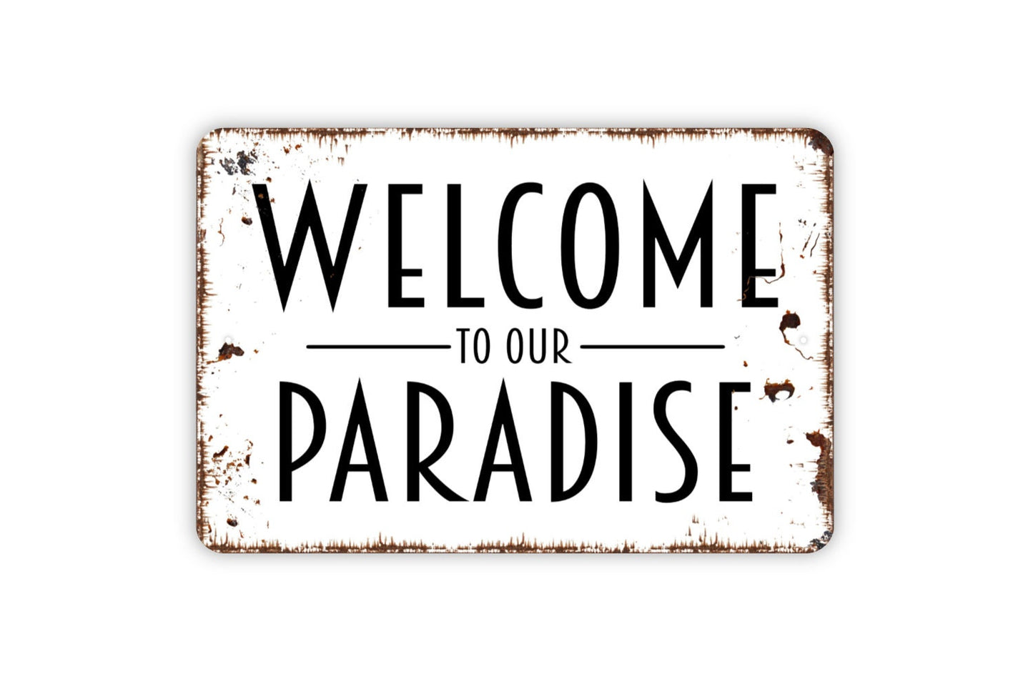 Welcome To Our Paradise Sign - Metal Indoor or Outdoor Wall Art