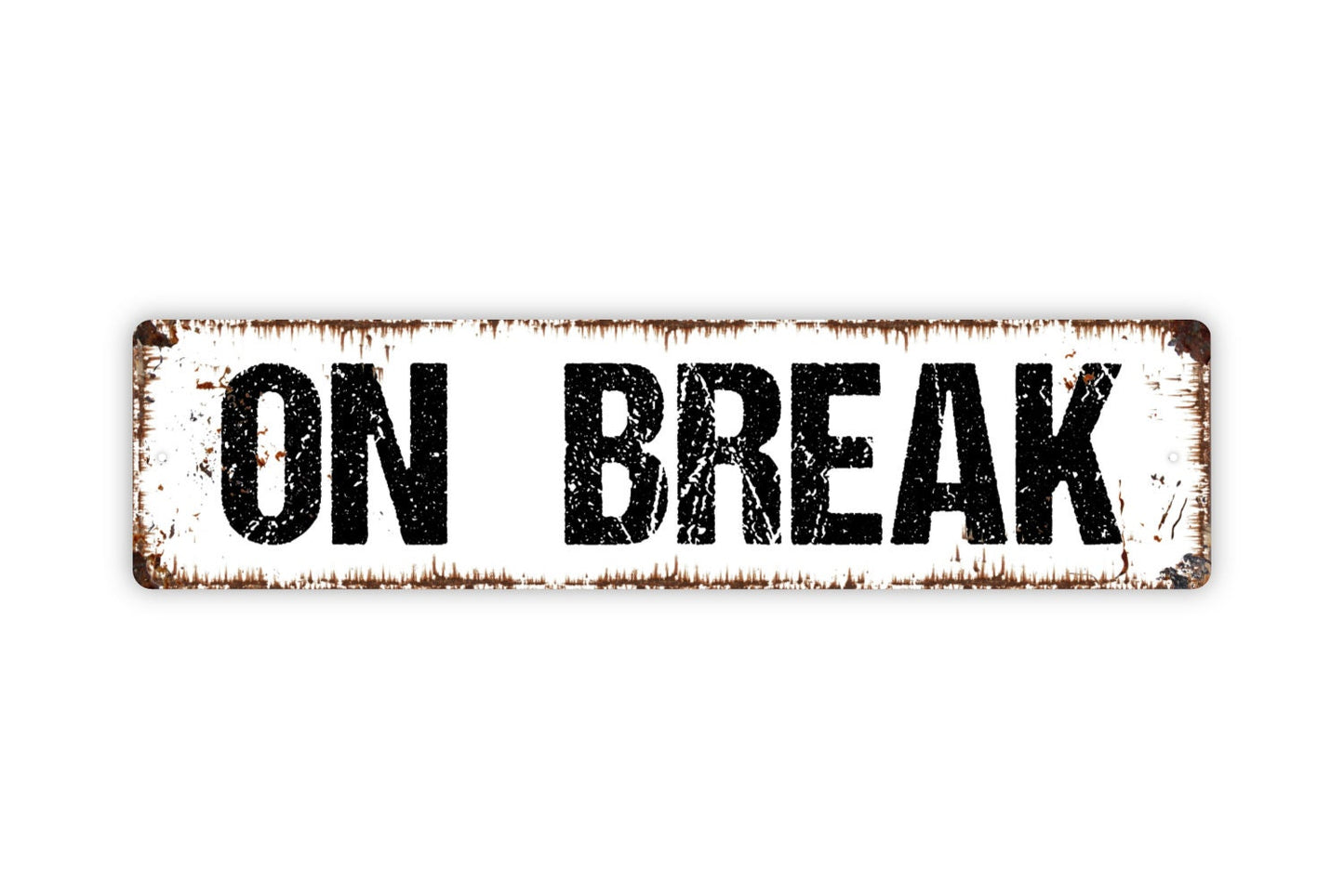 On Break Sign - Break Time Out To Lunch Come Back Again Sorry We Missed You Rustic Street Metal Sign or Door Name Plate Plaque