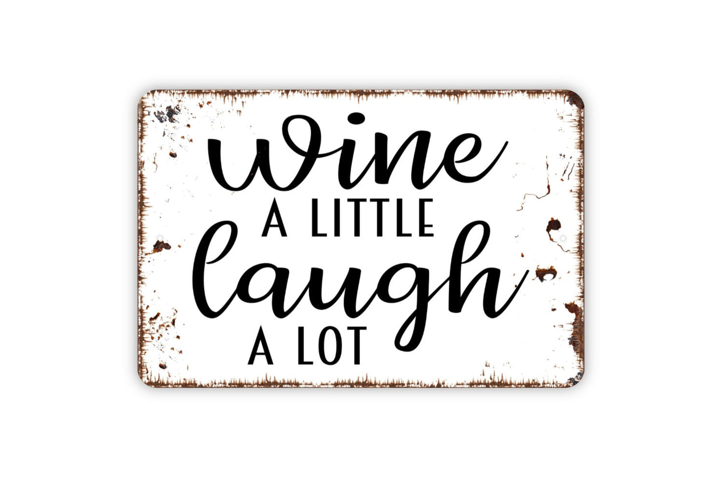 Wine A Little Laugh A Lot Sign, Funny Metal Sign,  Farmhouse Contemporary Modern Wall Metal Sign