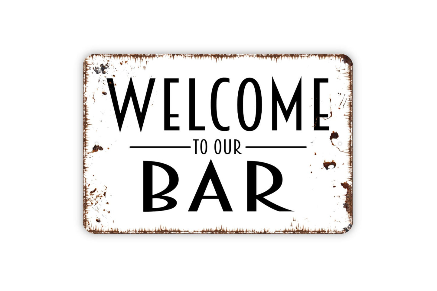 Welcome To Our Bar Sign - Metal Wall Art - Indoor or Outdoor