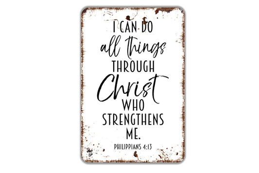 I Can Do All Things Through Christ Who Strengthens Me Sign, Philippians 4 13 Christian Bible Verse Metal Sign