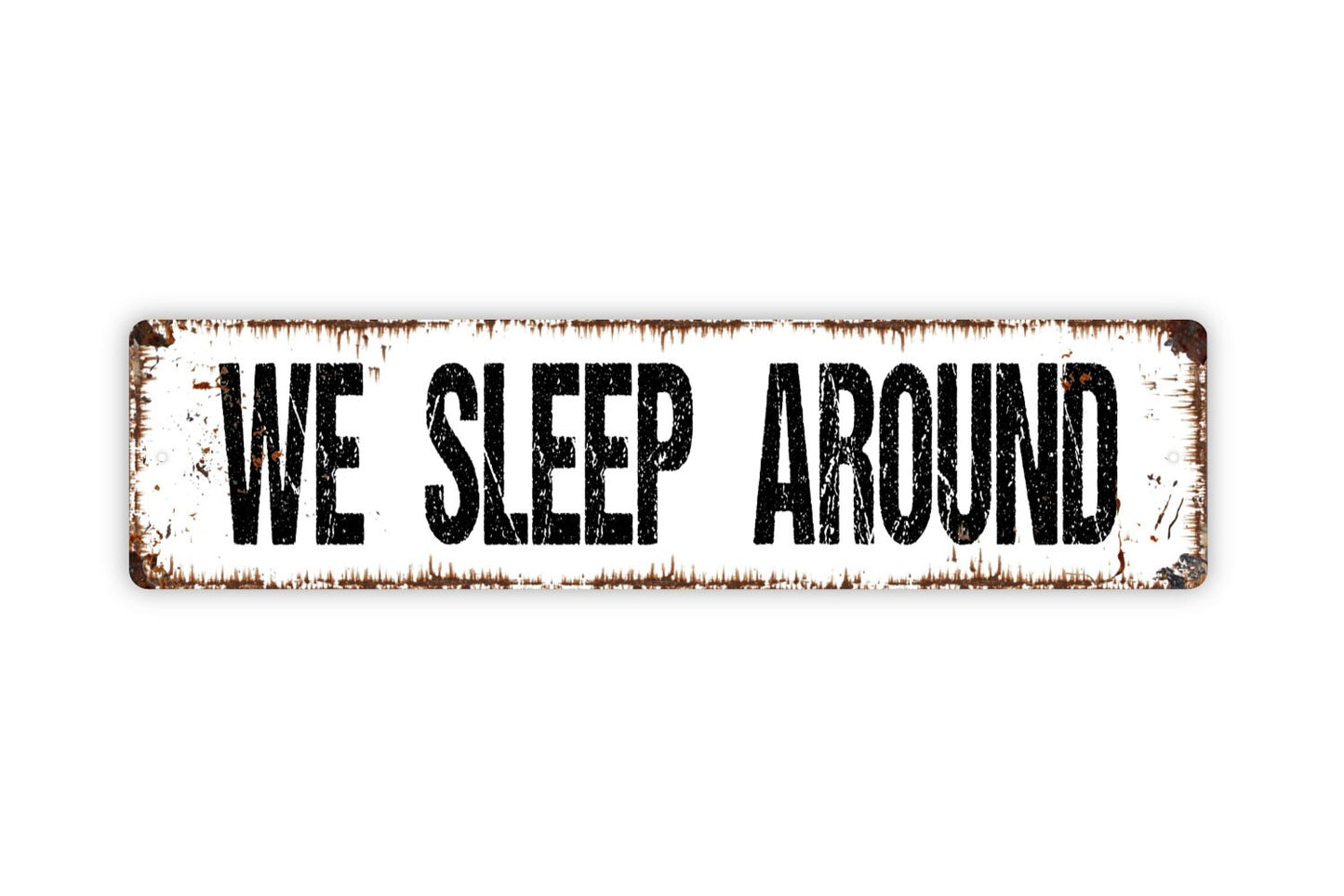 We Sleep Around Sign - Funny Camper Or RV Camp Camping Campsite Van Life Rustic Street Metal Sign or Door Name Plate Plaque