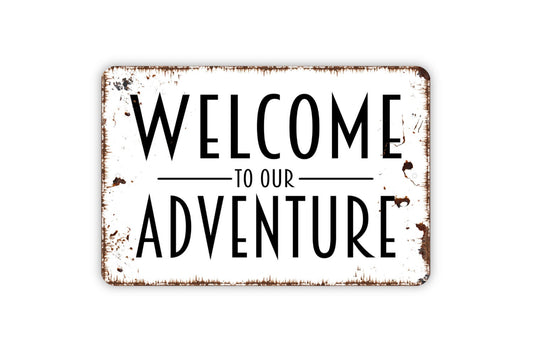 Welcome To Our Adventure Metal Sign, Farmhouse Wall Decor, Modern Wall Metal Sign