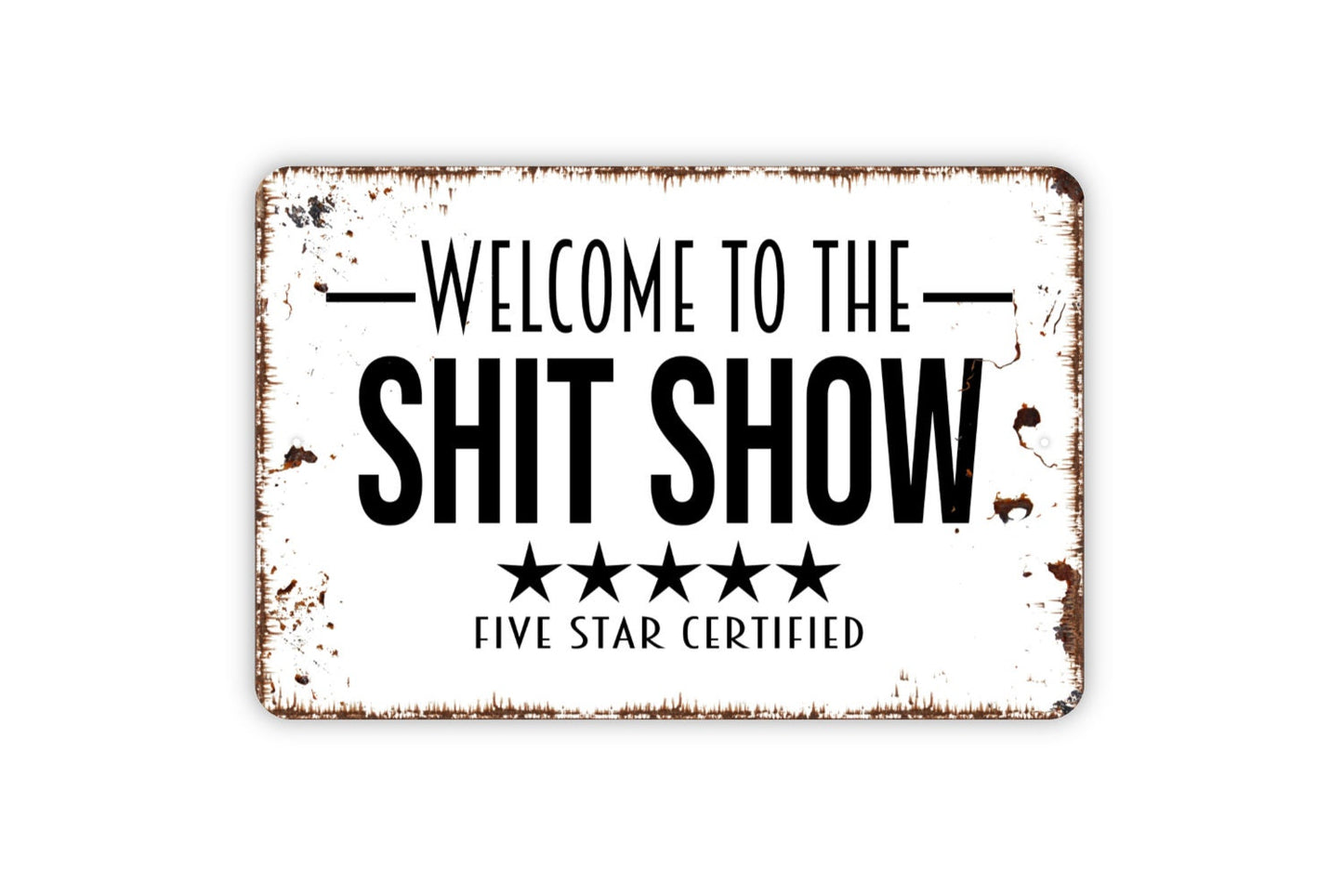 Welcome To The Shit Show Sign - Funny Metal Sign Farmhouse Wall Decor Indoor Or Outdoor