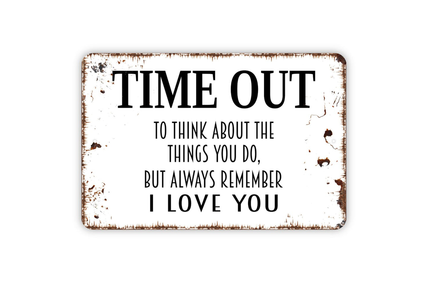 Time Out To Think About The Things You Do Sign, Funny Metal Sign Farmhouse Wall Decor Modern Metal Sign
