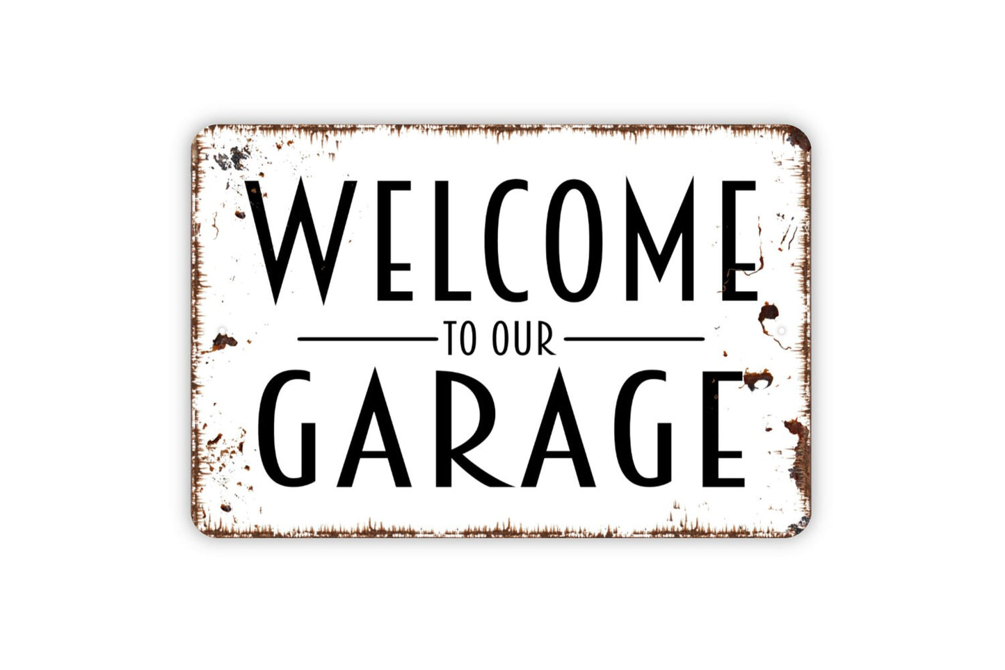 Welcome To Our Garage Sign - Indoor or Outdoor Workshop Metal Wall Art