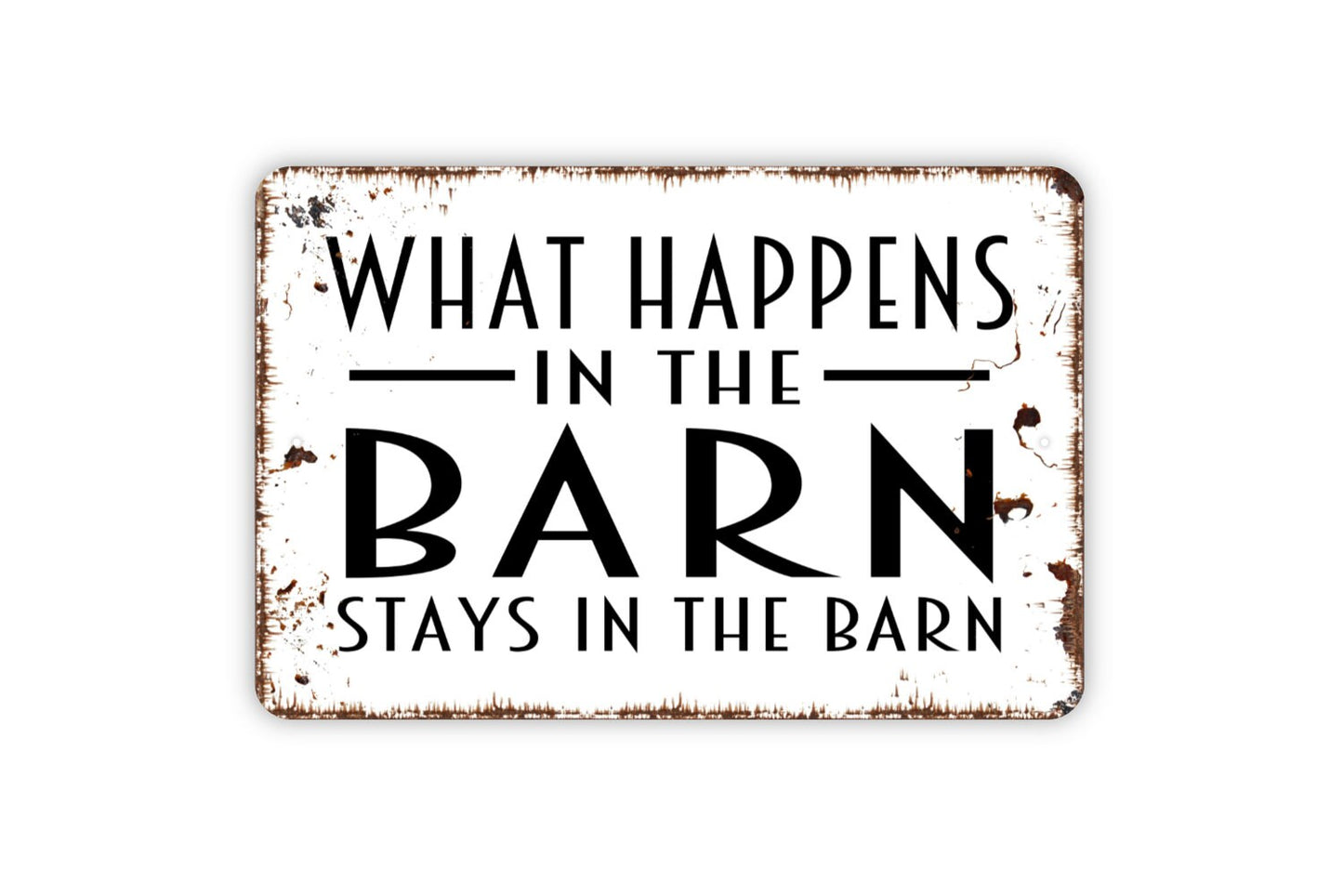 What Happens In The Barn Stays In The Barn Sign - Farmer Metal Wall Art