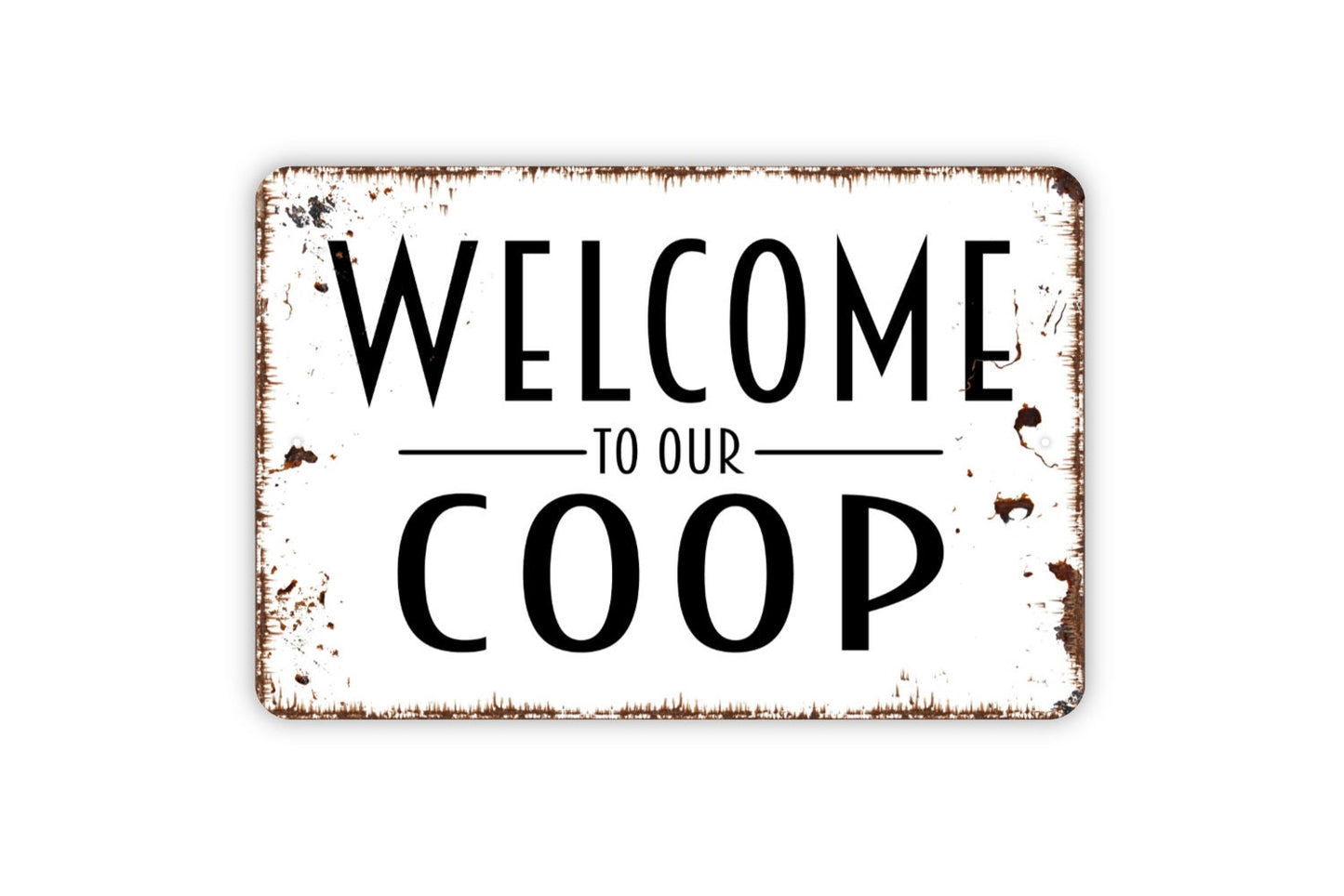 Welcome To Our Coop Sign - Chicken Metal Wall Art - Indoor or Outdoor