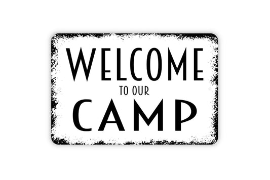 Welcome To Our Camp Sign - Metal Wall Art - Indoor or Outdoor