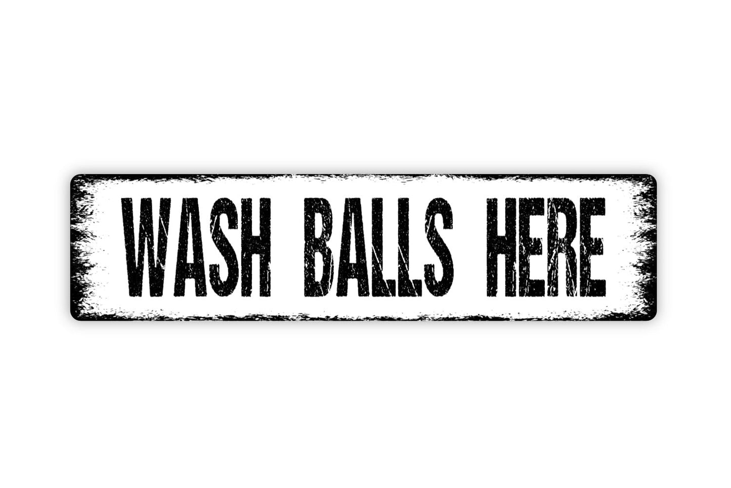 Wash Balls Here Sign - Funny Bathroom Golfing Golfer Ball Restroom Mens Boys Wash Room Rustic Street Metal Sign or Door Name Plate Plaque