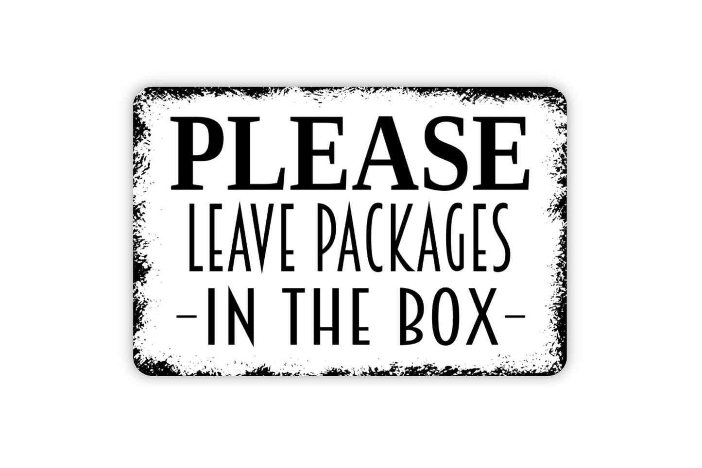 Please Leave Packages In The Box Metal Sign - Delivery Instructions Metal Wall Art - Indoor or Outdoor