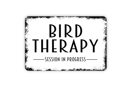 Bird Therapy Session In Progress Sign - Metal Wall Art - Indoor or Outdoor