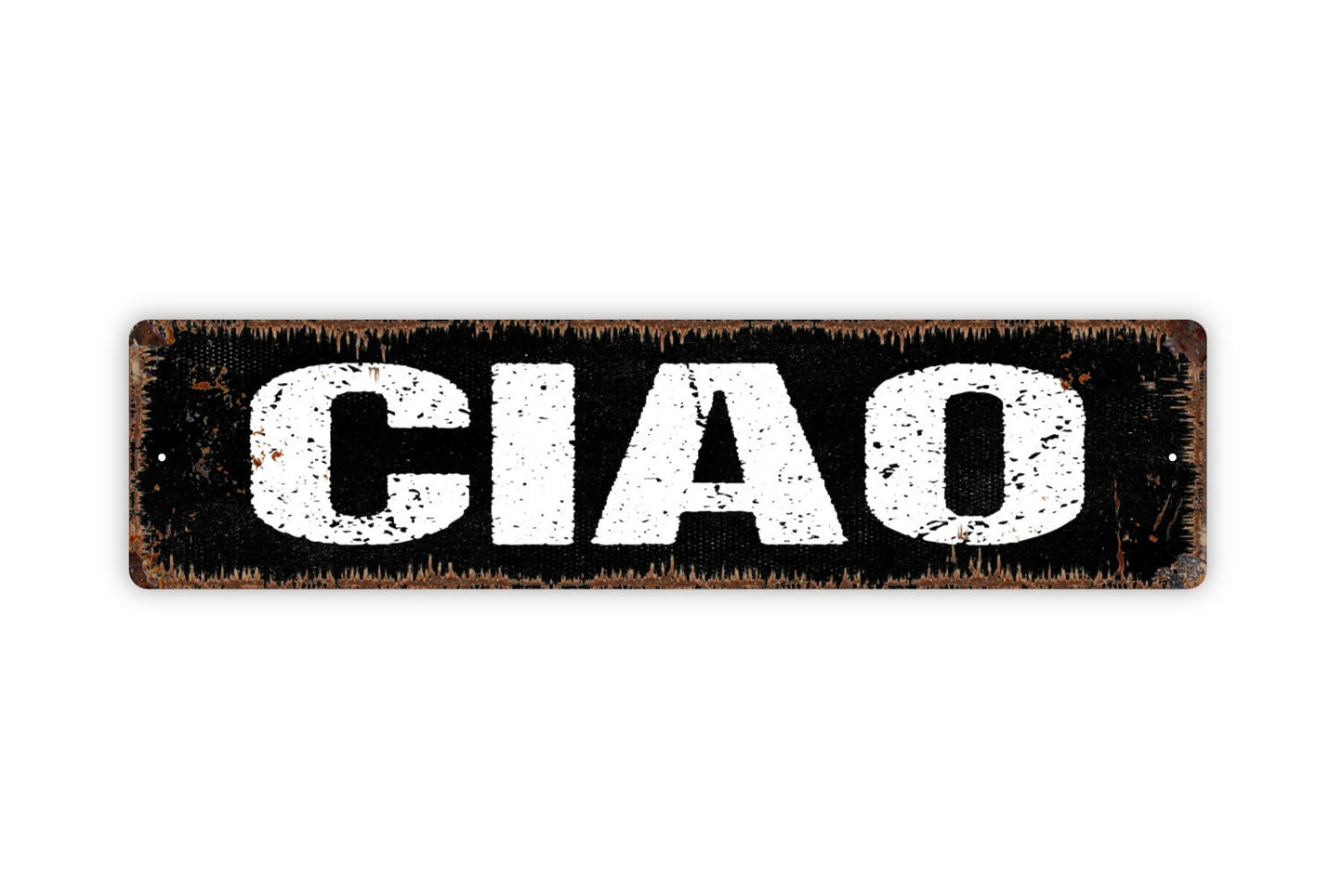 Ciao Sign - Hello Goodbye Italian Greeting Welcome To Our Home Rustic Street Metal Sign or Door Name Plate Plaque