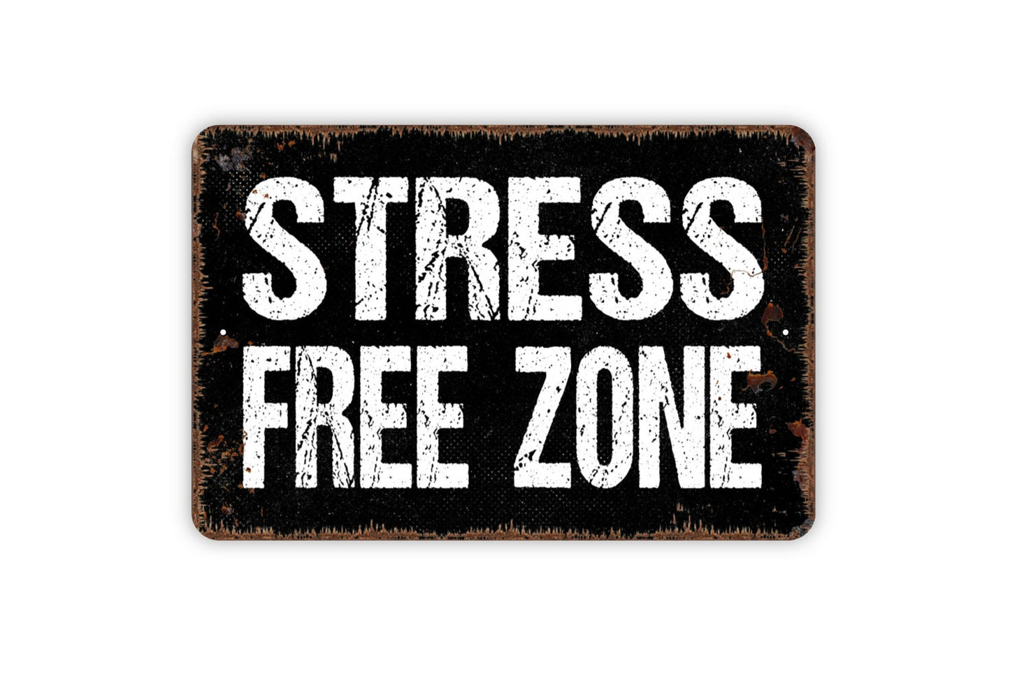 Stress Free Zone Sign - Metal Indoor or Outdoor Wall Art