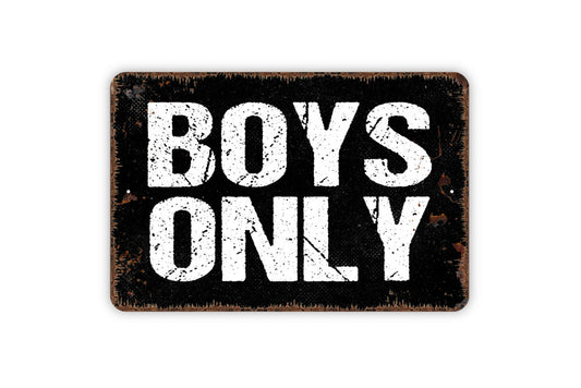 Boys Only Sign - Metal Wall Art - Indoor or Outdoor