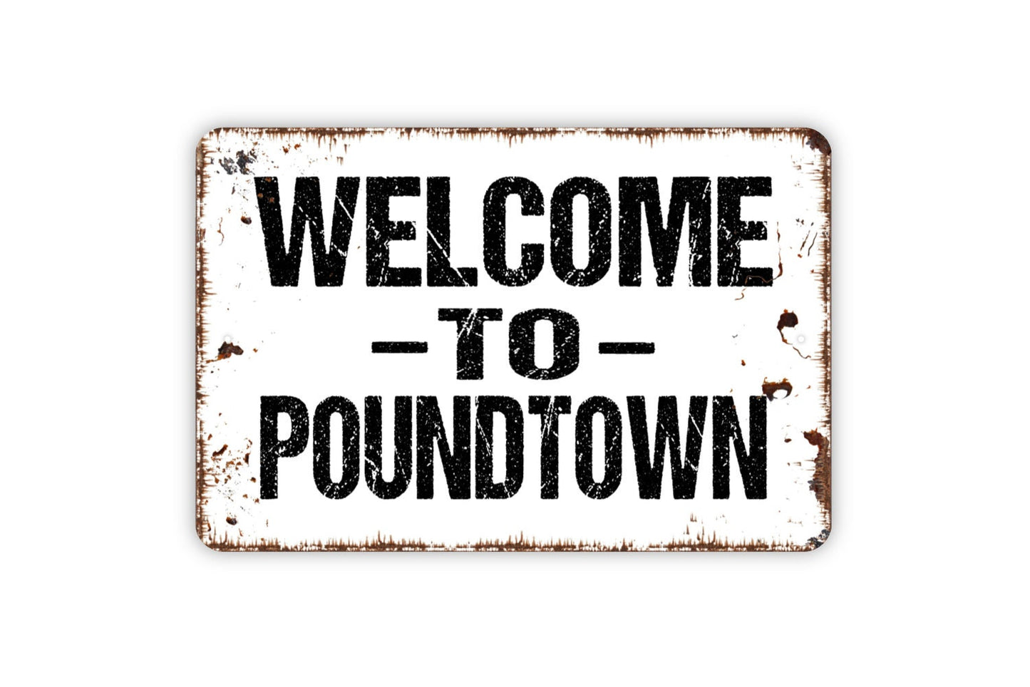 Welcome To Poundtown Sign, Metal Sign, Farmhouse Contemporary Modern Wall Metal Sign