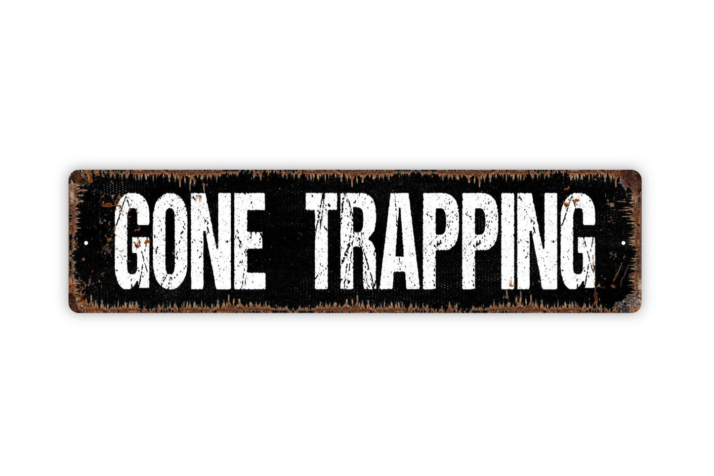 Gone Trapping Sign, Rustic Custom Metal Sign, Rustic Street Sign or Door Name Plate Plaque