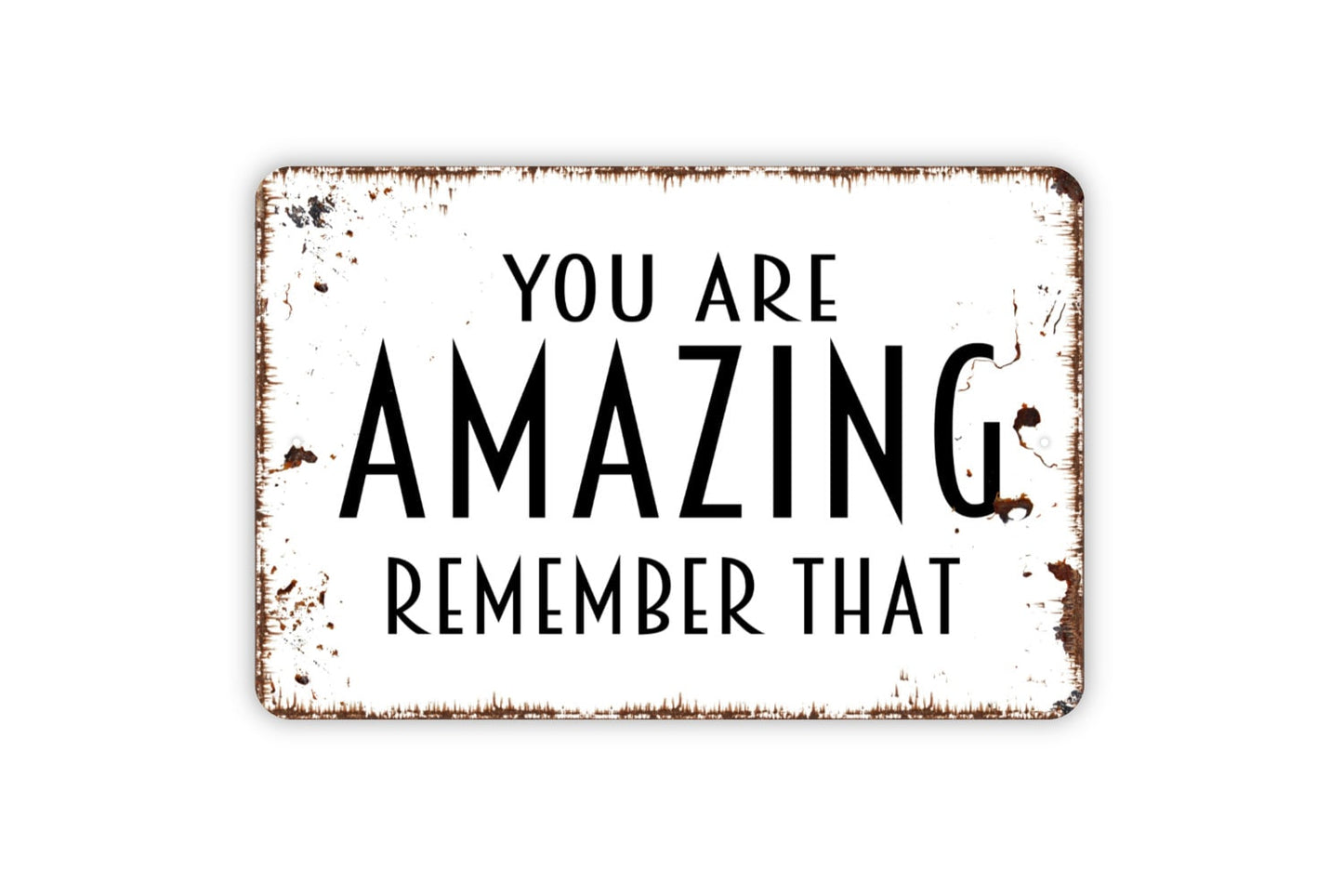 You Are Amazing Remember That Sign - Metal Sign, Farmhouse Contemporary Modern Wall Metal Sign