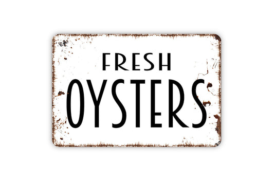 Fresh Oysters Sign, Metal Sign, Farmhouse Contemporary Modern Wall Metal Sign