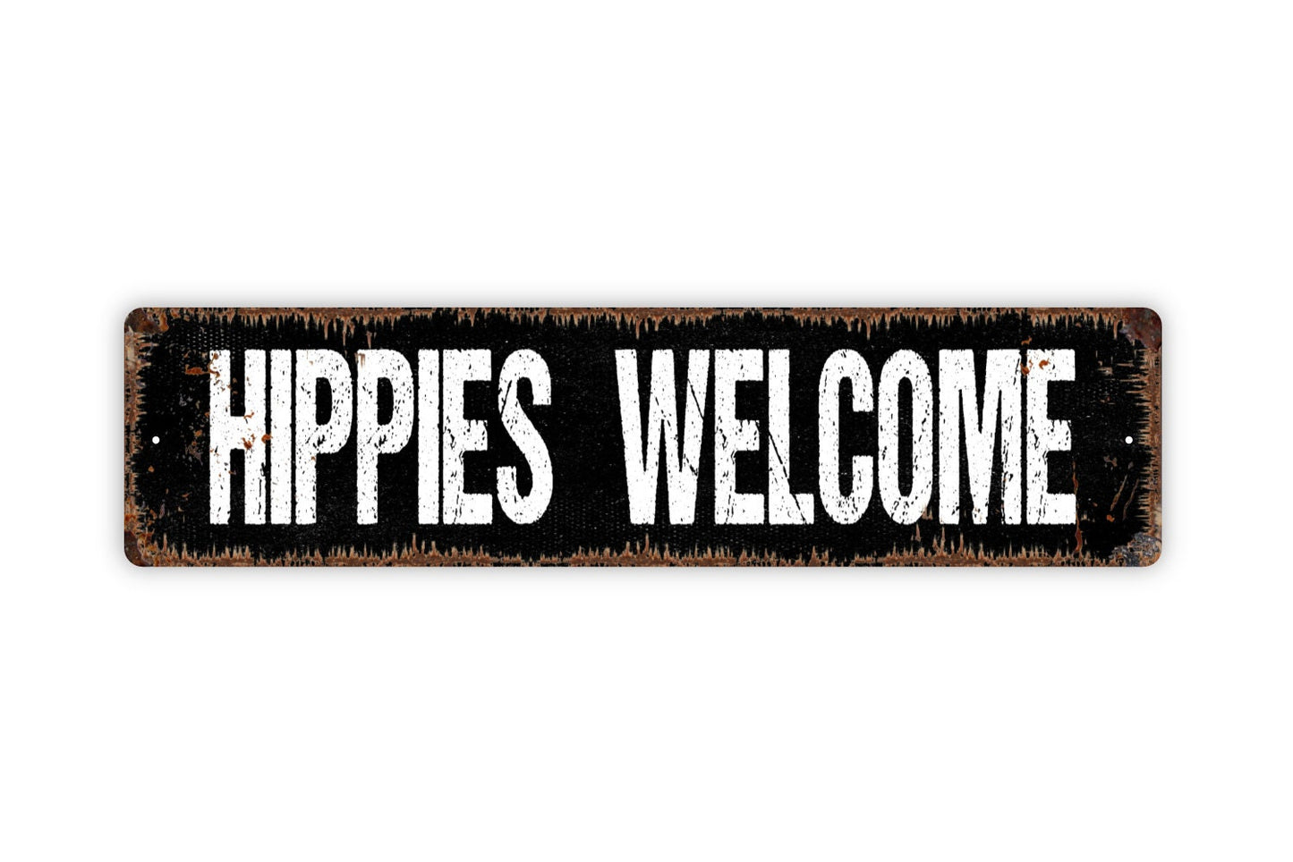 Hippies Welcome Sign - Hippy Entrance Rustic Street Metal Sign or Door Name Plate Plaque