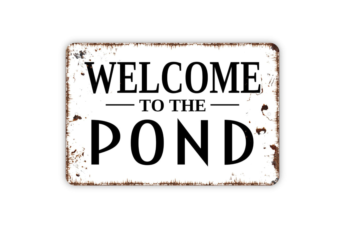 Welcome To The Pond Sign - Metal Sign, Farmhouse Contemporary Modern Wall Metal Sign