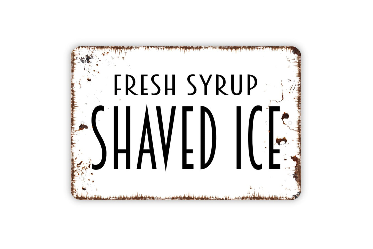 Fresh Syrup Shaved Ice Sign, Metal Sign, Farmhouse Contemporary Modern Wall Metal Sign