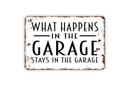 What Happens In The Garage Stays In The Garage Metal Sign, Custom Home Sign, Farmhouse Style Wall Decor Modern Wall Metal Sign