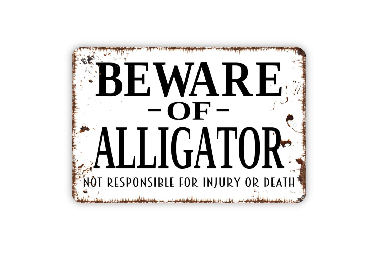 Beware Of Alligator Sign, Not Responsible For Injury Or Death Metal Sign, Farmhouse Contemporary Modern Wall Metal Sign