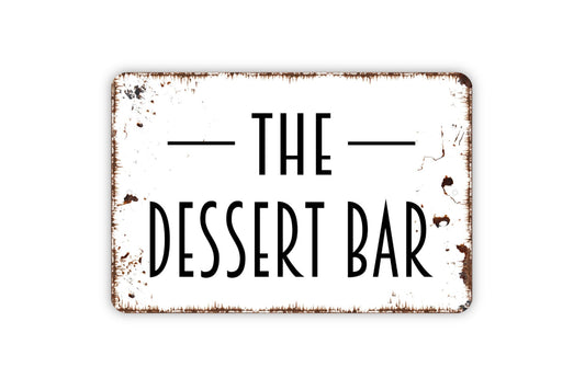 The Dessert Bar Sign, Metal Sign, Farmhouse Contemporary Modern Wall Metal Sign