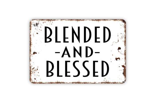 Blended And Blessed Sign, Metal Sign, Farmhouse Contemporary Modern Wall Metal Sign