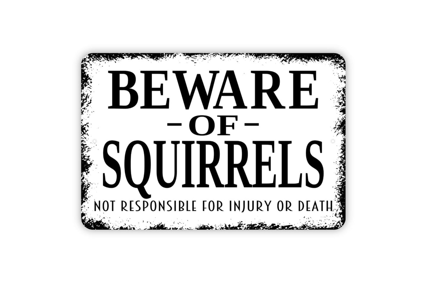 Beware Of Squirrels Sign - Funny Metal Indoor or Outdoor Wall Art