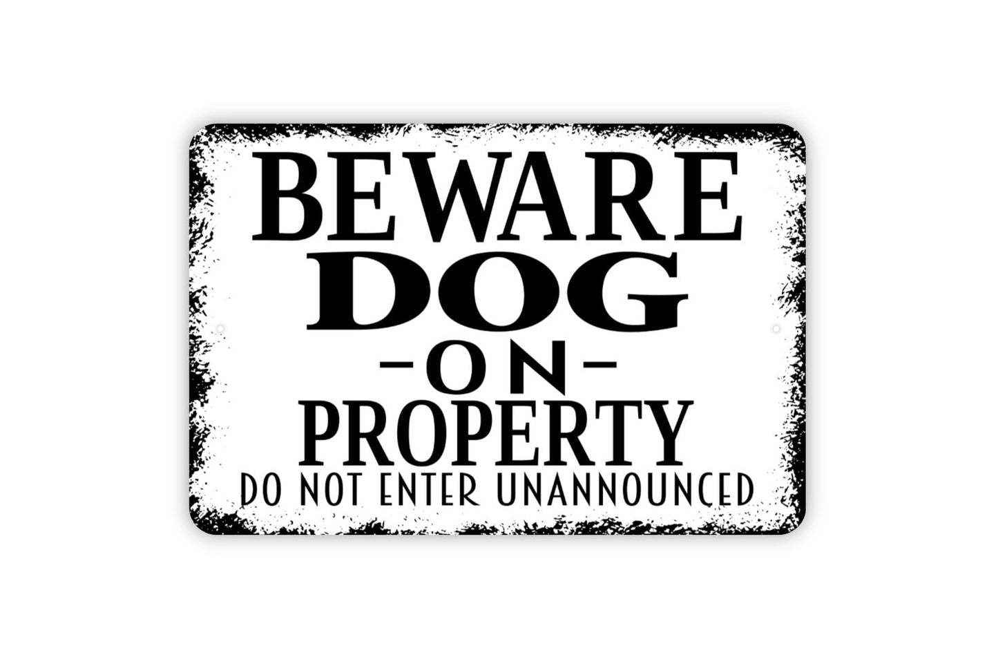 Beware Dog On Property Do Not Enter Unannounced Sign - Pet Caution Warning Outdoor Or Indoor Metal Wall Art