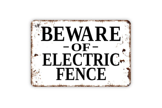 Beware of Electric Fence Sign - Warning Metal Indoor or Outdoor Wall Art