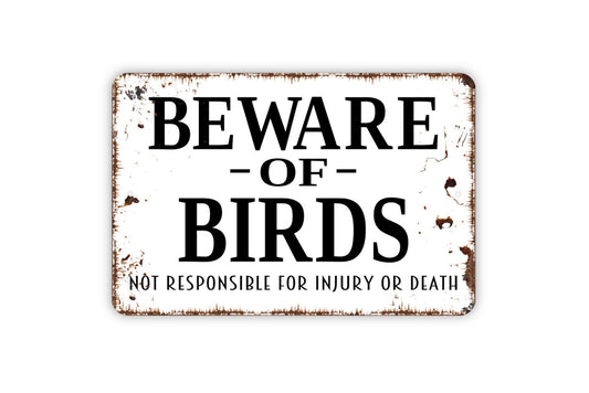 Beware Of Birds Not Responsible For Injury Or Death Sign, Funny Warning Metal Sign, Custom Farmhouse Kitchen Wall Metal Sign