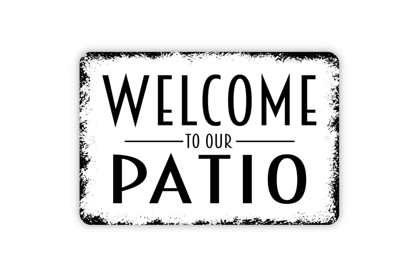 Welcome To Our Patio Sign - Metal Indoor or Outdoor Wall Art