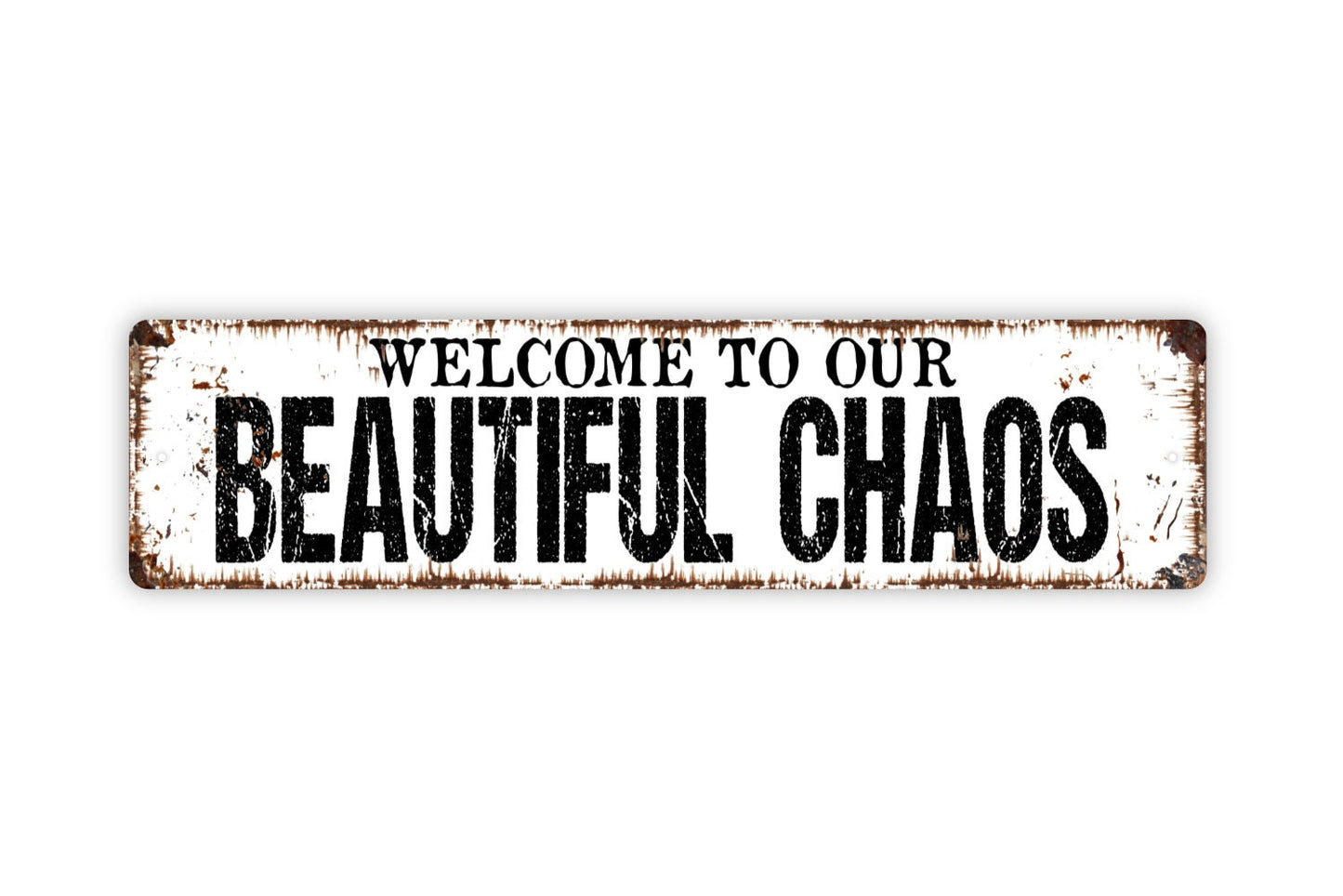 Welcome To Our Beautiful Chaos Sign - Rustic Metal Street Sign or Door Name Plate Plaque