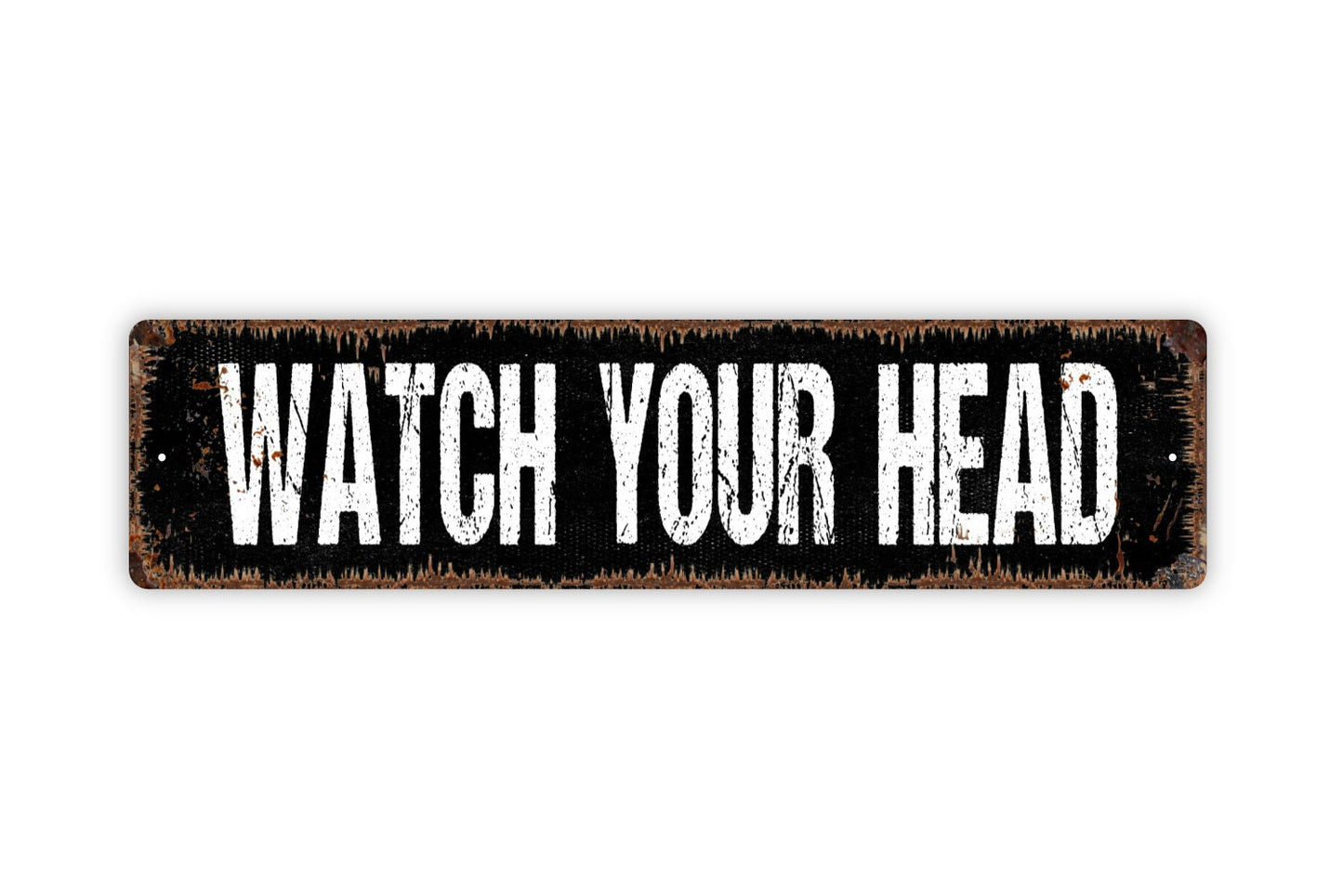 Watch Your Head Sign - Rustic Metal Street Sign or Door Name Plate Plaque