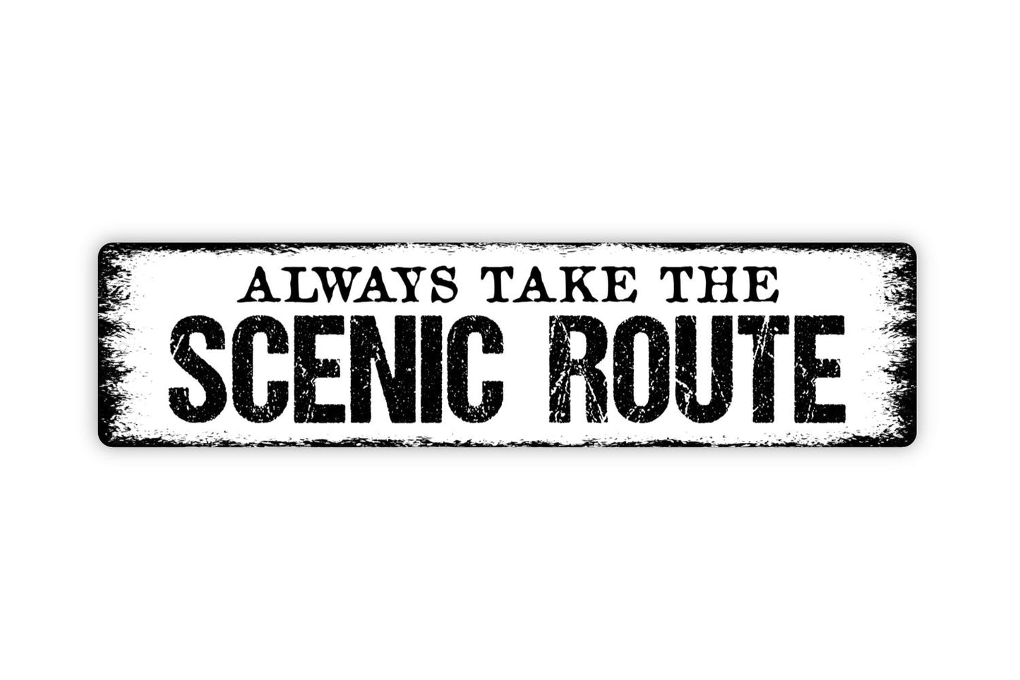 Always Take The Scenic Route Sign - Travel Road Trip Rustic Metal Street Sign or Door Name Plate Plaque