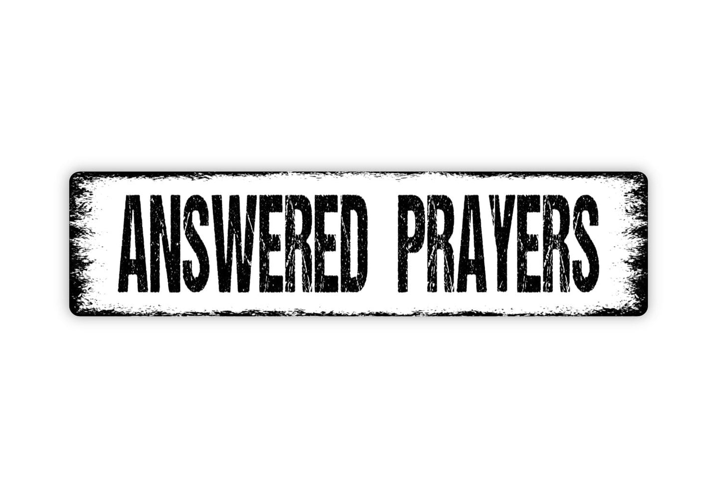 Answered Prayers Sign - Rustic Metal Street Sign or Door Name Plate Plaque