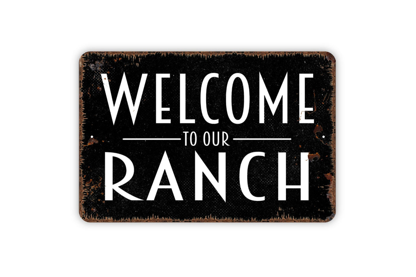 Welcome To Our Ranch Sign - Metal Indoor or Outdoor Wall Art