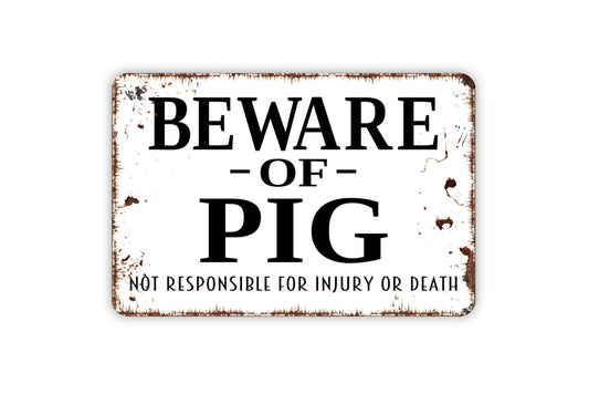 Beware Of Pig Not Responsible For Injury Or Death Sign, Funny Warning Metal Sign, Custom Farmhouse Kitchen Wall Metal Sign