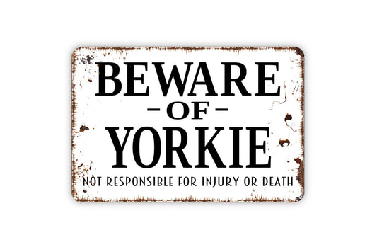 Beware Of Yorkie Not Responsible For Injury Or Death Sign, Funny Warning Metal Sign, Custom Farmhouse Kitchen Wall Metal Sign